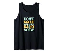 Don't Make Me Use My Radio Voice Retro Tank Top