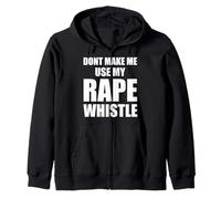 dont make me use my rape whistle feminism Zip Hoodie