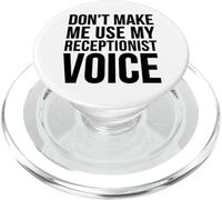 Don't Make Me Use My Receptionist Voice - Funny Receptionist PopSockets PopGrip for MagSafe