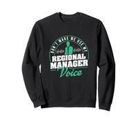 Don't Make Me Use My Regional Manager Voice Funny Management Sweatshirt