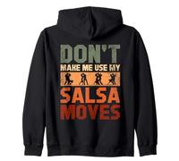 Don't Make Me Use My Salsa Moves Dance Latin Dancer Zip Hoodie