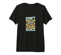Don't Make Me Use My Scout Leader Voice Premium T-Shirt