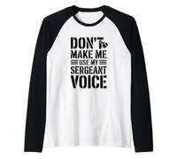 Don't Make Me Use My Sergeant Voice Humor Raglan Baseball Tee