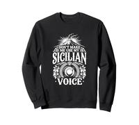 Don't Make Me Use My Sicilian Voice - Funny Sicily Pride Sweatshirt