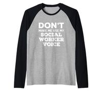 Don't Make Me Use My Social Worker Voice Counselor Raglan Baseball Tee
