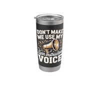 Don't Make Me Use My Spin Instructor Voice Stainless Steel Insulated Tumbler