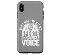 Don't Make Me Use My Sports Announcer Voice Case for iPhone XS Max