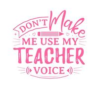 Don't Make me use My Teacher Voice Hand Drawn Lettering with Teacher Quotes Teacher Designs Fine Carving Stickers 54.6x59cm Do not Damage The Wall Surface Pink