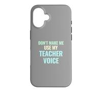 Don't Make Me Use My Teacher Voice Pastel Funny Gift Case for iPhone 16