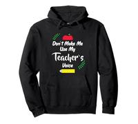 Dont Make Me Use My Teachers Voice Teaching School Staff Pullover Hoodie