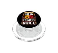 Dont Make Me Use My Theatre Voice Funny Drama PopSockets PopGrip for MagSafe