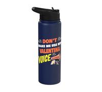 Don't Make Me Use My Valentina Voice Funny Valentina Name Stainless Steel Insulated Water Bottle