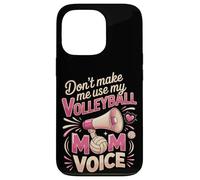 Don't Make Me Use My Volleyball Mom Voice Case for iPhone 13 Pro