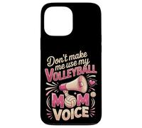 Don't Make Me Use My Volleyball Mom Voice Case for iPhone 13 Pro Max