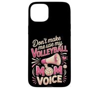 Don't Make Me Use My Volleyball Mom Voice Case for iPhone 15 Plus
