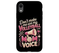 Don't Make Me Use My Volleyball Mom Voice Case for iPhone XR