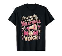 Don't Make Me Use My Volleyball Mom Voice T-Shirt