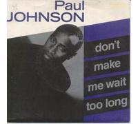 Don't Make Me Wait Too Long
