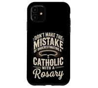 Don't Make The Mistake Catholic With A Rosary Case for iPhone 11