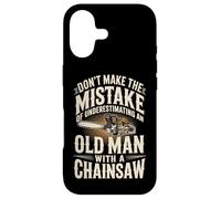 Don't Make The Mistake Old Man With A Chainsaw Case for iPhone 17