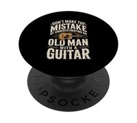 Don't Make The Mistake Old Man With A Guitar PopSockets Adhesive PopGrip