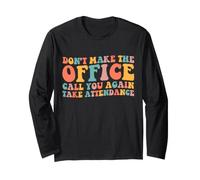 Don't Make The Office Call You Again Take Attendance Long Sleeve T-Shirt