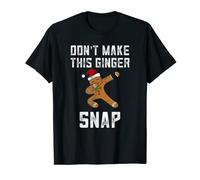 Don't Make This Ginger Snap Redhead Gift Christmas Ginga Elf T-Shirt