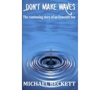 Don't Make Waves: The continuing story of an Exmouth boy