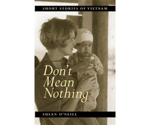 Don't Mean Nothing : Short Stories of Vietnam