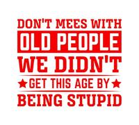 Don't mees with Old People we didn t get This Age by Being Stupid Motivational Wall Stickers 41x48.4cm Removable Without Leaving Glue Red