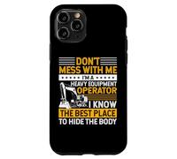 Don't Mess I Know Funny Heavy Equipment Operator Dad Mens Case for iPhone 11 Pro