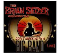Don't Mess With A Big Band: Live Live Edition by Brian Setzer Orchestra (2010) Audio CD