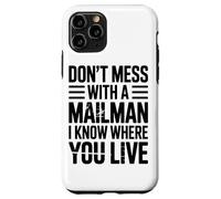 Dont Mess With A Mailman I Know Where You Live Mail Case for iPhone 11 Pro