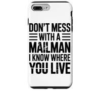 Dont Mess With A Mailman I Know Where You Live Mail Case for iPhone 7 Plus/8 Plus