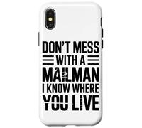 Dont Mess With A Mailman I Know Where You Live Mail Case for iPhone X/XS