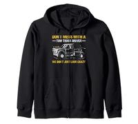 Don't Mess With A Tow Truck Diver We Don't Just Look Crazy Zip Hoodie