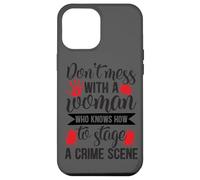 Don't Mess With A Woman Who Knows How Case for iPhone 12 Pro Max