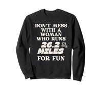 Don't Mess With A Woman Who Runs 26.2 Miles for Fun Sweatshirt