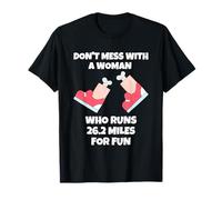 Don't Mess with A Woman Who Runs 26.2 Miles for Fun T-Shirt
