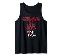 Don't Mess with A Woman Who Runs 26.2 Miles for Fun Tank Top