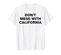 Don't Mess With California Immigration USA Protest Statement T-Shirt