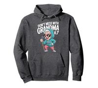 Dont Mess With Grandma 67 Cool Hip Hop Granny Pullover Hoodie, Adult Unisex, Dark Heather Grey, Medium