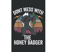Dont Mess With Honey Badger Angry Dabbing Animal Gift: Notebook with 6" x 9", 120 Pages: Lined College Ruled Paper, Journal, Matte Finish Cover, Diary, Planner.