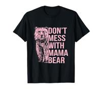 Don't Mess With Mama Bear T-Shirt