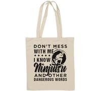 Don't Mess with Me I Know Ninjutsu and Other Dangerous Words Natural Cotton Tote Bag White