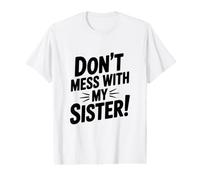 Don't Mess with My Sister Value Graphic T-Shirt