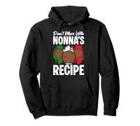 Dont Mess With Nonnas Recipe Meatballs Italian Kitchen Pullover Hoodie