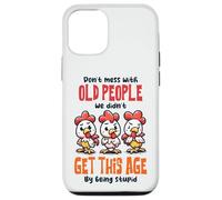 Don't Mess With Old People Funny Chicken Quote Case for iPhone 12/12 Pro