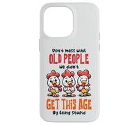 Don't Mess With Old People Funny Chicken Quote Case for iPhone 14 Pro Max