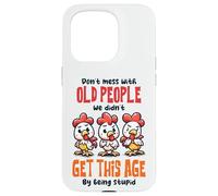 Don't Mess With Old People Funny Chicken Quote Case for iPhone 15 Pro